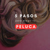 5 PASOS PARA ELEGIR PELUCA