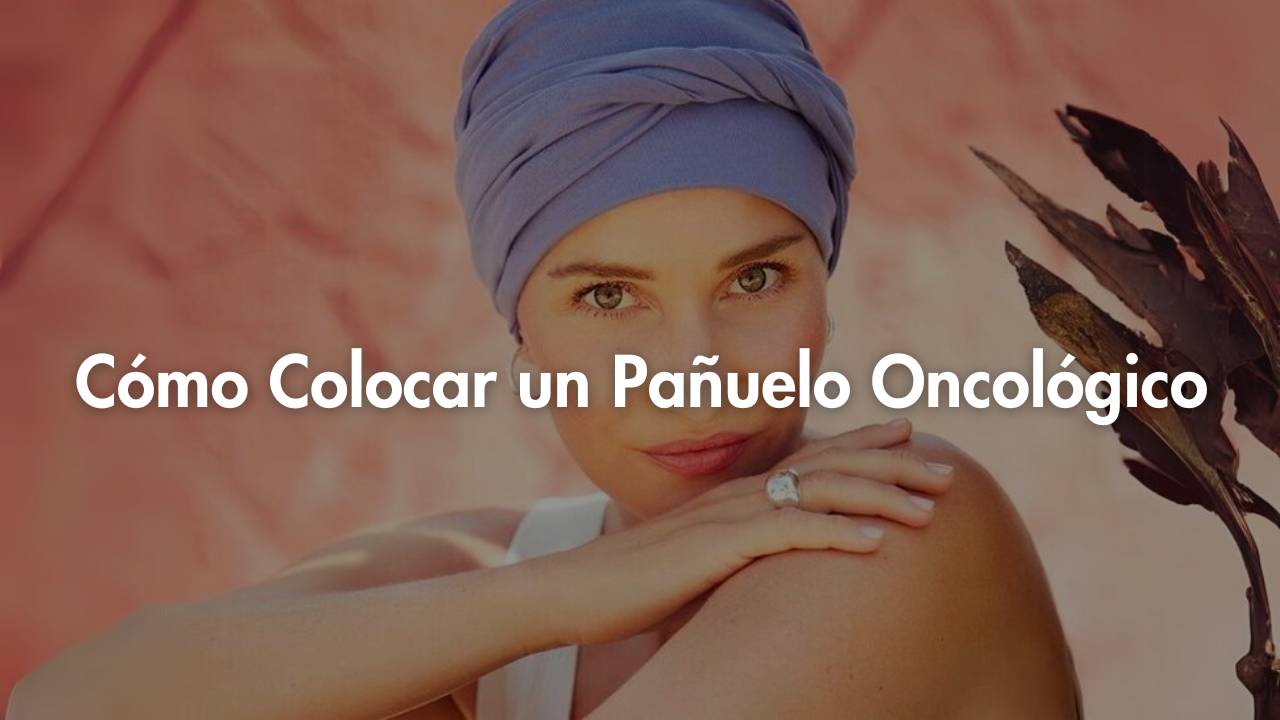 Cómo colocar un pañuelo oncológico